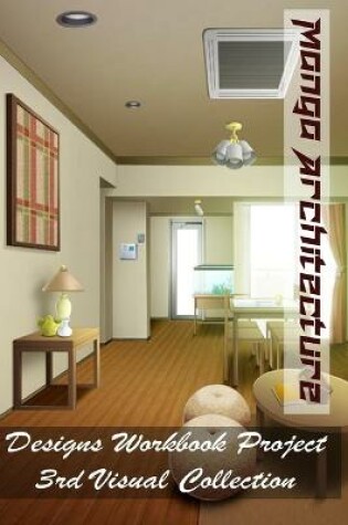 Cover of Manga Architecture - Designs Workbook Project - 3rd Visual Collection