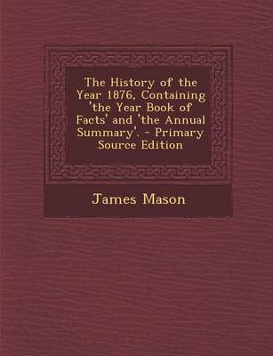 Book cover for The History of the Year 1876, Containing 'The Year Book of Facts' and 'The Annual Summary'.