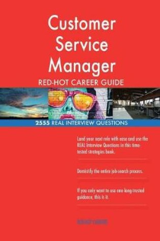 Cover of Customer Service Manager Red-Hot Career Guide; 2555 Real Interview Questions