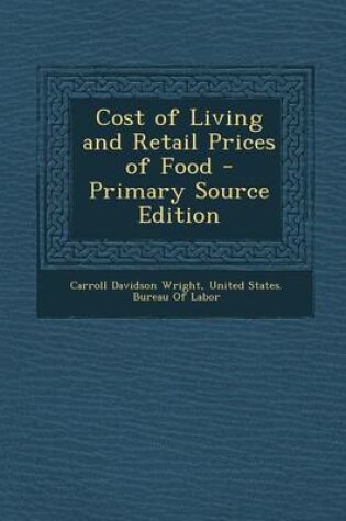 Cover of Cost of Living and Retail Prices of Food - Primary Source Edition