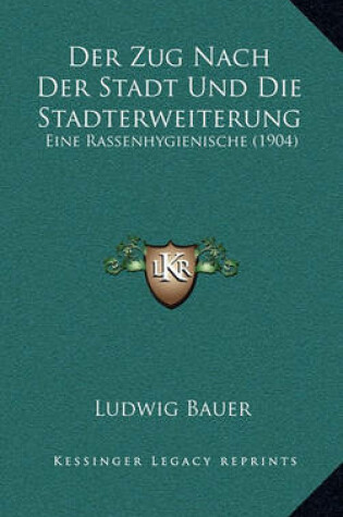 Cover of Der Zug Nach Der Stadt Und Die Stadterweiterung