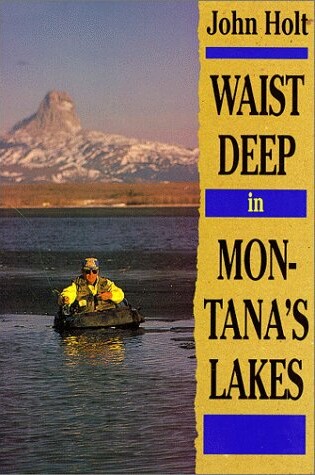 Cover of Waist Deep in Montana's Lakes