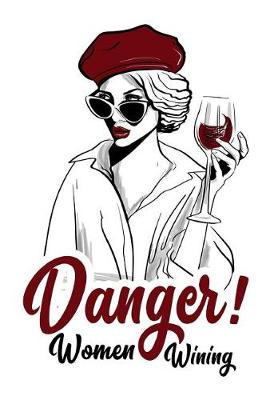 Cover of Danger! Women Wining