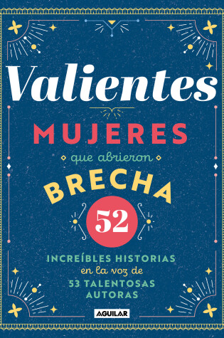 Cover of Valientes: Mujeres que abrieron brecha / Women Who Made a Breakthrough