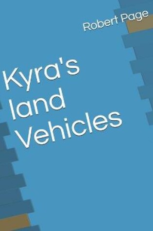 Cover of Kyra's land Vehicles