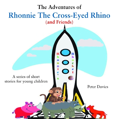 Book cover for The Adventures of Rhonnie the Cross-Eyed Rhino (and Friends)