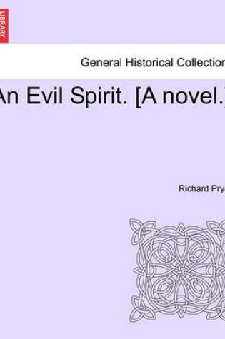 Cover of An Evil Spirit. [A Novel.]