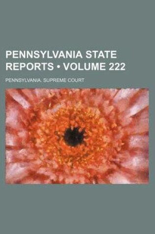 Cover of Pennsylvania State Reports (Volume 222)