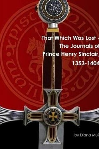 Cover of That Which Was Lost - the Journals of Prince Henry Sinclair