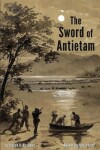 Book cover for The Sword of Antietam - Illustrated