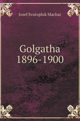 Cover of Golgatha 1896-1900