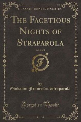 Cover of The Facetious Nights of Straparola, Vol. 4 of 4 (Classic Reprint)