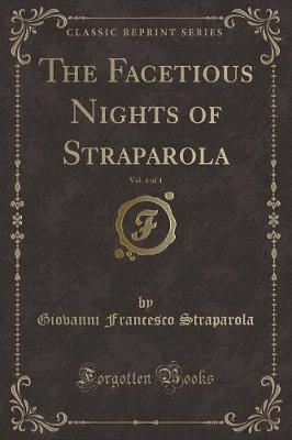 Book cover for The Facetious Nights of Straparola, Vol. 4 of 4 (Classic Reprint)