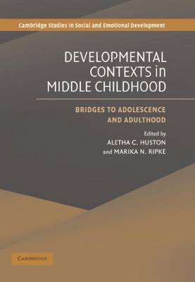 Cover of Development Contexts in Middle Childhood: Bridges to Adolescence and Adulthood. Cambridge Studies in Social and Emotional Development.