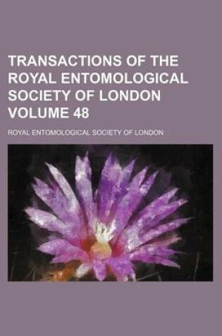 Cover of Transactions of the Royal Entomological Society of London Volume 48