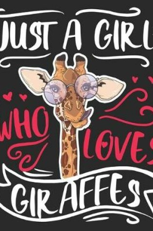 Cover of Just A Girl Who Loves Giraffes