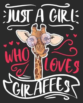 Book cover for Just A Girl Who Loves Giraffes