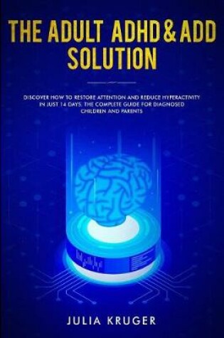 Cover of The Adult ADHD & ADD Solution