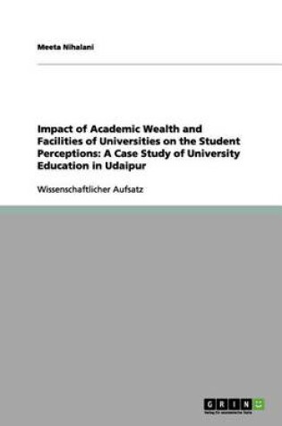 Cover of Impact of Academic Wealth and Facilities of Universities on the Student Perceptions