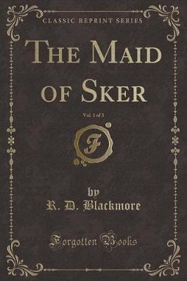 Book cover for The Maid of Sker, Vol. 1 of 3 (Classic Reprint)