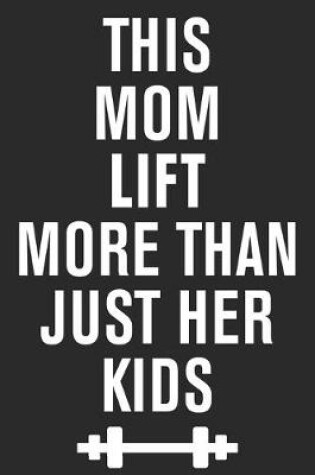 Cover of This mom lift more than just her kids