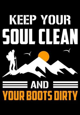 Book cover for Keep Your Soul Clean and Your Boots Dirty