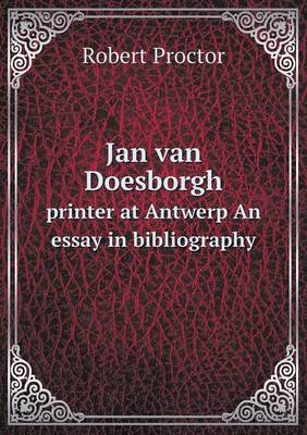 Book cover for Jan van Doesborgh printer at Antwerp An essay in bibliography