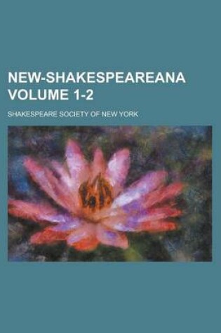 Cover of New-Shakespeareana Volume 1-2