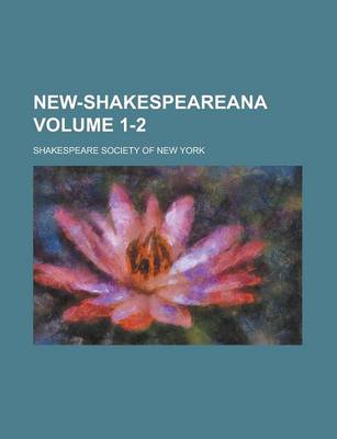 Book cover for New-Shakespeareana Volume 1-2