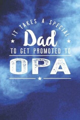 Cover of It Takes A Special Dad To Get Promoted To Opa