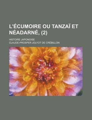 Book cover for L'Ecumoire Ou Tanzai Et Neadarne; Histoire Japonoise (2 )