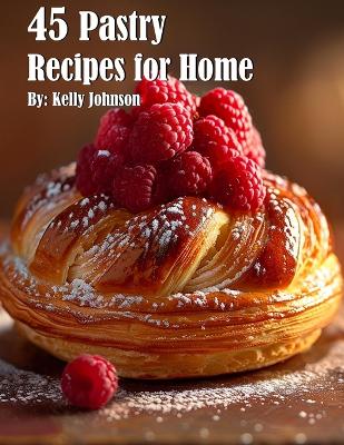 Book cover for 45 Pastry Recipes for Home