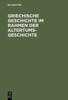 Book cover for Griechische Geschichte Im Rahmen Der Altertumsgeschichte