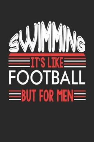 Cover of Swimming It's Like Football But For Men