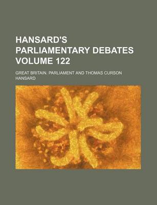 Book cover for Hansard's Parliamentary Debates Volume 122