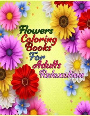 Book cover for Flowers coloring books for adults relaxation