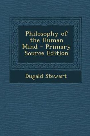 Cover of Philosophy of the Human Mind - Primary Source Edition