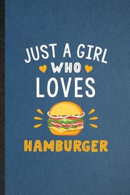 Book cover for Just a Girl Who Loves Hamburger