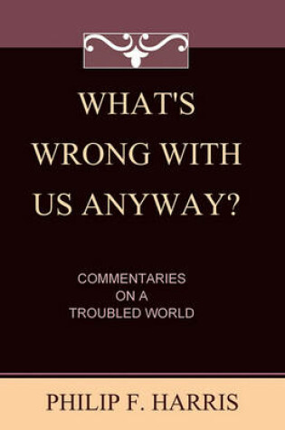 Cover of What's Wrong With Us, Anyway?