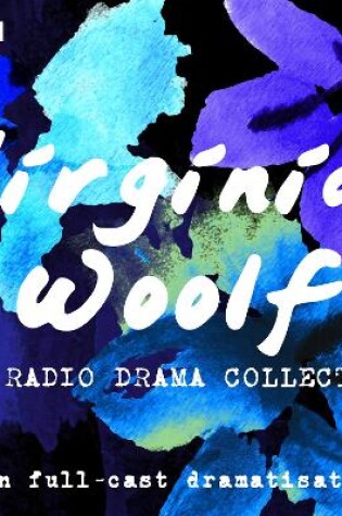 Cover of The Virginia Woolf BBC Radio Drama Collection
