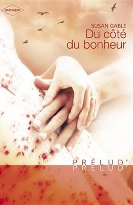 Book cover for Du Cote Du Bonheur (Harlequin Prelud')