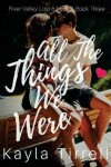 Book cover for All The Things We Were