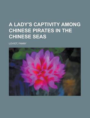 Book cover for A Lady's Captivity Among Chinese Pirates in the Chinese Seas