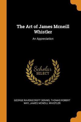 Book cover for The Art of James McNeill Whistler