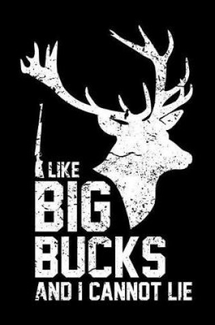Cover of I Like Big Bucks and I Cannot Lie