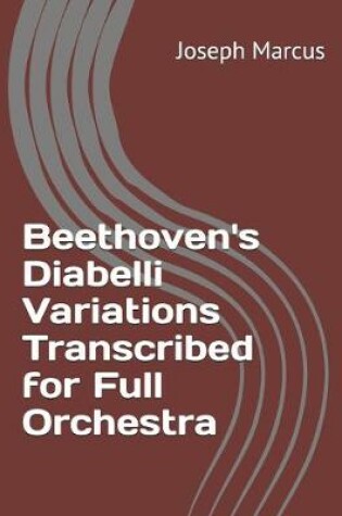 Cover of Beethoven's Diabelli Variations Transcribed for Full Orchestra