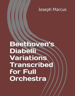 Book cover for Beethoven's Diabelli Variations Transcribed for Full Orchestra