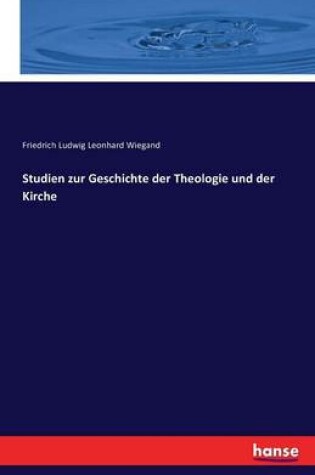 Cover of Studien zur Geschichte der Theologie und der Kirche