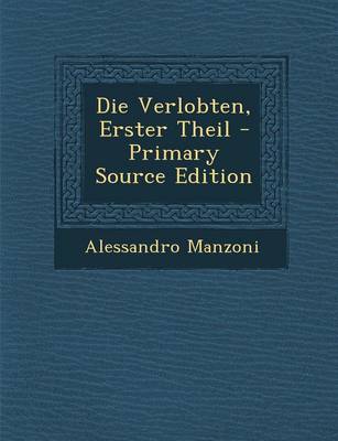 Book cover for Die Verlobten, Erster Theil - Primary Source Edition