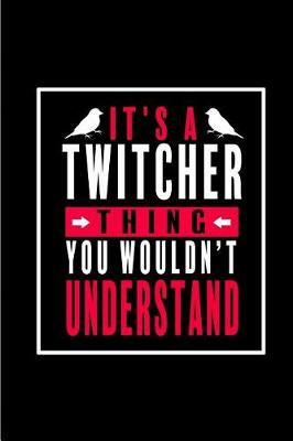 Book cover for It's a Twitcher Thing You Wouldn't Understand